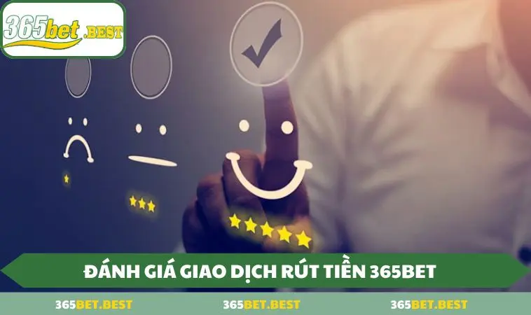 danh gia giao dich 365bet Đánh giá ưu điểm giao dịch nhà cái 365BET