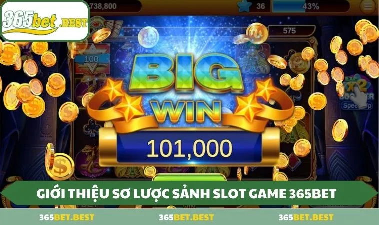 gioi thieu so luoc sanh slot game 365bet Giới thiệu sơ lược sảnh Slot Game 365BET