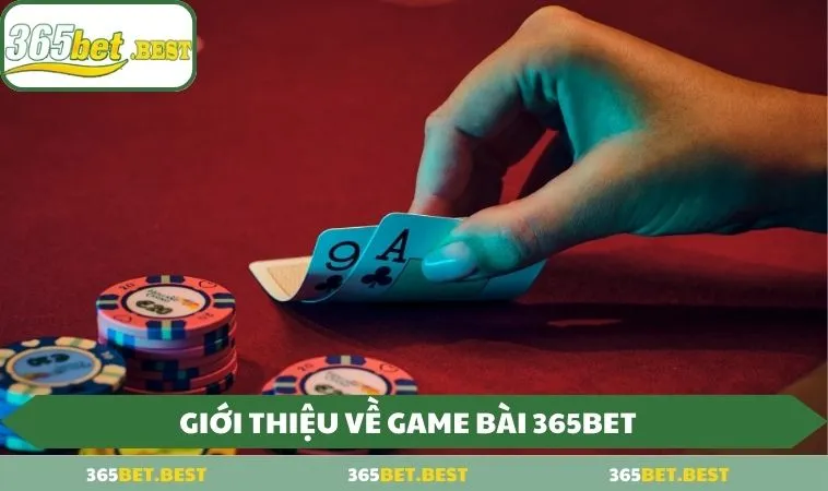 gioi thieu ve game bai 365bet Giới thiệu về Game Bài 365BET