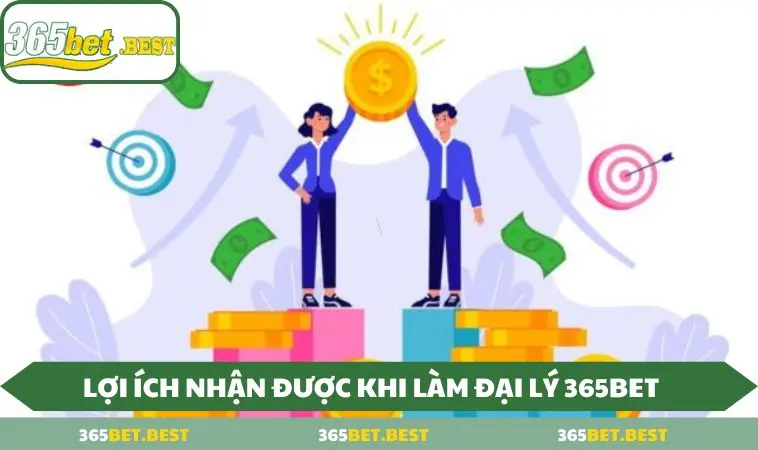 loi ich nhan duoc khi lam dai ly Quyền lợi khi được hợp tác với nhà cái 365BET