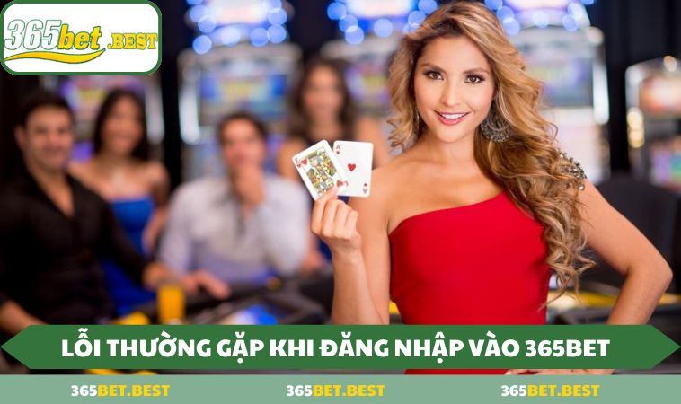 loi thuong gap khi dang nhap vao 365bet va cach khac phuc Lỗi thường gặp khi đăng nhập vào 365BET và cách khắc phục