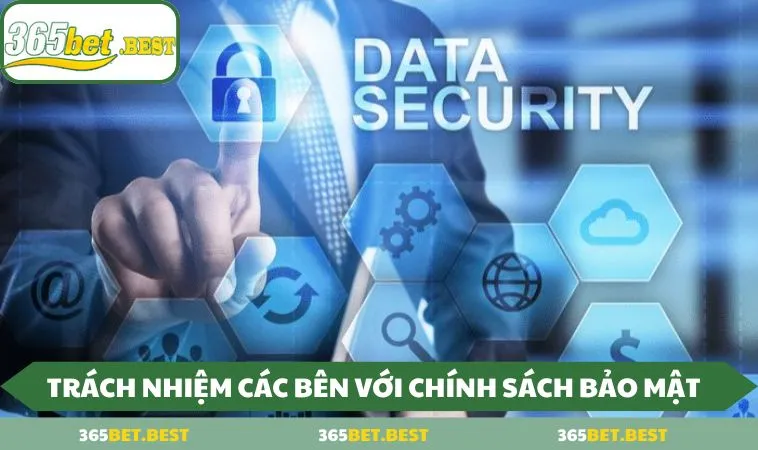 trach nhiem cac ben voi chinh sach bao mat 365bet Trách nhiệm các bên với chính sách bảo mật 365BET